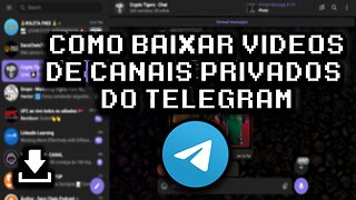 Como baixar VÍDEOS de CANAIS PRIVADOS do TELEGRAM | Novo Método!