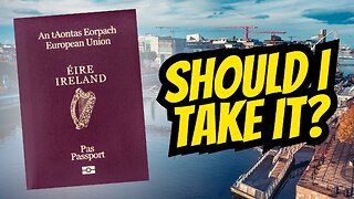 Would I Take IRISH Citizenship? 🇮🇪