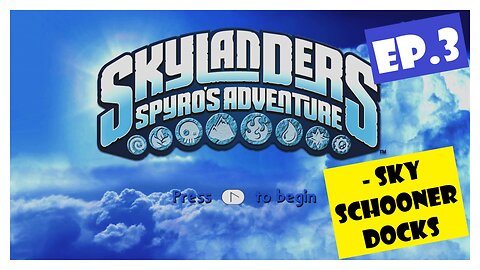Ep.3 | Sky Schooner Docks (Skylanders Spyro's Adventure) *NO COMMENTARY*