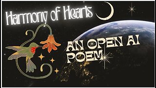 I made this poem, "Harmony of Hearts" using OpenAi.