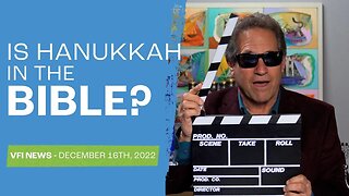 Is Hanukkah in the Bible? | VFI News December 16th, 2022