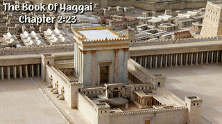 The Book Of Haggai Chapter 2:23 - The Construction Of The Millennial Kingdom