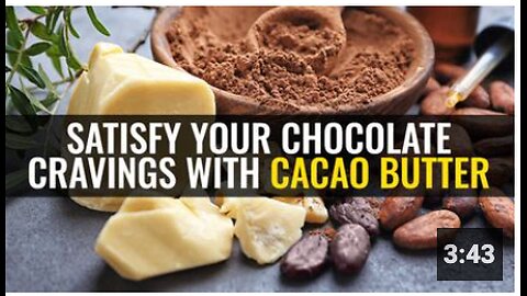 Satisfy your chocolate cravings with cacao butter