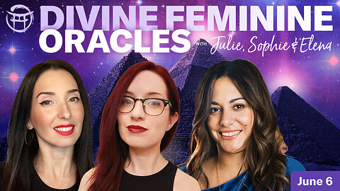 🔴LIVESTREAM: DIVINE FEMININE ORACLES WITH JULIE, SOPHIE & ELENA @BeyondMystic