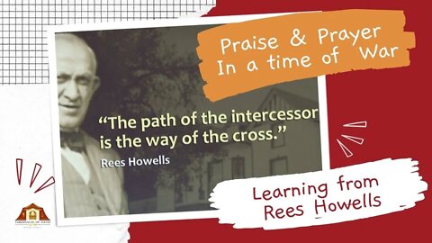 CHANGING HISTORY THROUGH PRAYER: learning from Rees Howells