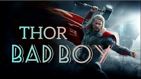Thor bad boy song