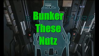 Star Citizen Chronicles - Bunker these Nutz