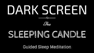 Guided Meditation for Sleeping BLACK SCREEN | SLEEPING CANDLE | Dark Screen Sleep Meditation