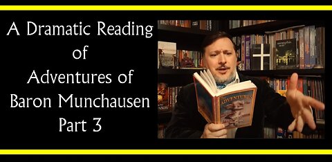 Adventures of Baron Munchausen Part 3 (Dramatic Reading)