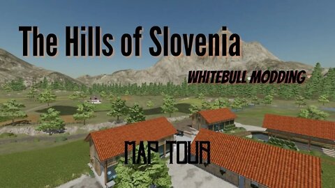 The Hills of Slovenia / Map Tour / WhiteBull Modding / FS22 / LockNutz / PC