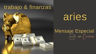 Aries ♈️: Trabajo & Finanzas.