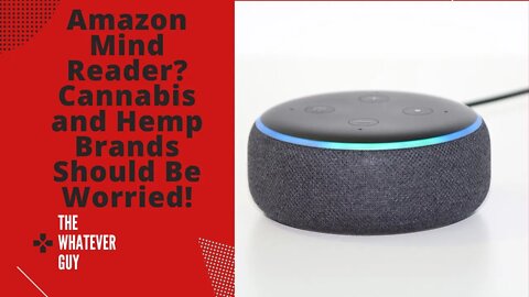 Amazon Mind Reader? Cannabis and Hemp Brands Should Be Worried!