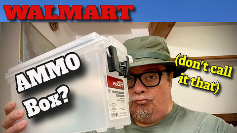 Don't call it a Walmart Ammo Box!