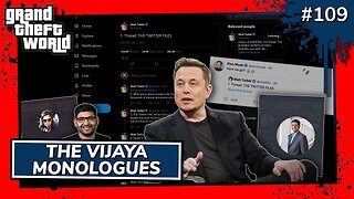 The Vijaya Monologues | Grand Theft World Podcast 109 #twitterfiles