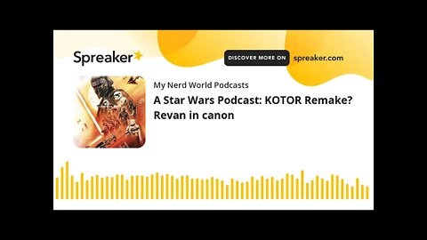 A Star Wars Podcast: KOTOR Remake? Revan in canon