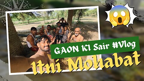 Gaon ki Sair Itni Mohabat 😱||#2023_Vlogs