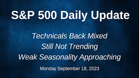 S&P 500 Daily Market Update for Monday September 18, 2023