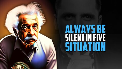 Always Be Silent in Five Situation | Albert Einstein | Inspirational Quotes