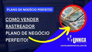 COMO VENDER RASTREADOR, PLANO DE NEGOCIO PERFEITO