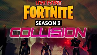 Live Event : Fortnite Season 3 Collision ( No voice)