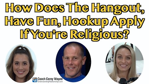 How Does The Hangout, Have Fun, Hookup Apply If You're Religious?