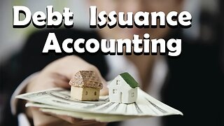 Debt Issuance: Discounts, Premiums, & Issuance Costs