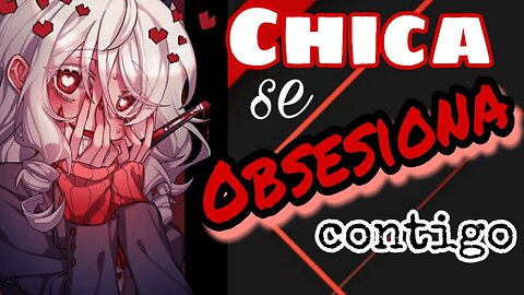 Chaca yandere te sigue ASMR Roleplay Esp