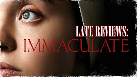 LATE REVIEWS: 'IMMACULATE' (2024)