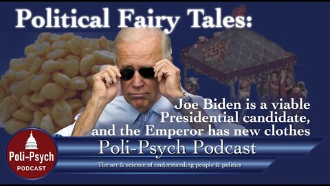 Political Fairy Tales: Joe Biden Is a Viable Presidential Candidate