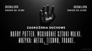 Zagrożenia Duchowe: Harry Potter. Wschodnie sztuki walki. Muzyka: metal, techno, trance.