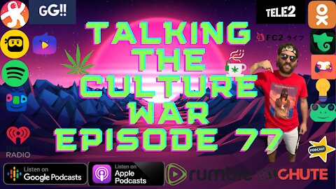 Talking The Culture War Episode 77