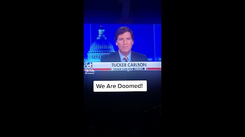 TUCKER CARLSON ON THE WIRLDWIDE MADNESS