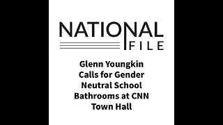 Glenn Youngkin Calls for Gender Neutral School Bathrooms at CNN Town Hall