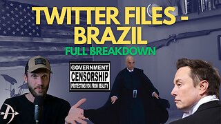 FULL BREAKDOWN: Twitter Files Brazil | Brazil AT WAR with ELON MUSK