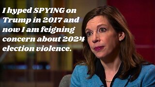 Woman Who Advocated SPYING on Trump in 2017 Now Hyped by MTP