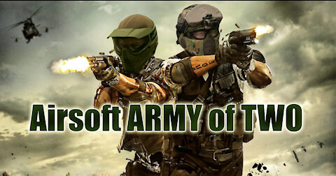 Airsoft Gameplay - Airsoft Army of Two