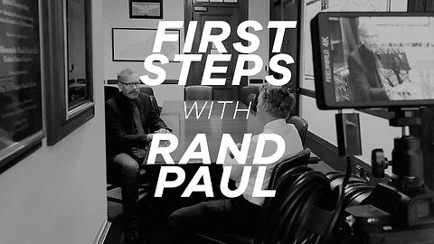 First Steps with Senator Rand Paul