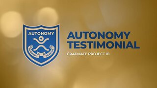 AUTONOMY TESTIMONIAL Graduate Project 01