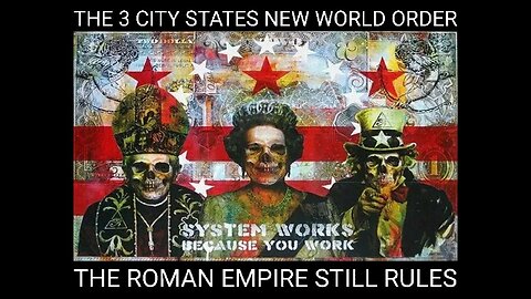 Roman Empire Rules Today - Part 1. The Whore of Babylon and the Three City States NWO