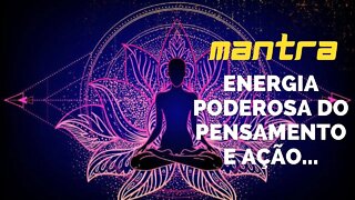 MANTRA DO DIA - ENERGIA PODEROSA, PENSAMENTO E AÇÃO #mantra #afirmações #leidaatração