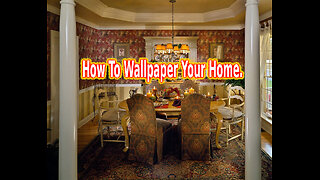 How To Wallpaper Your Home.