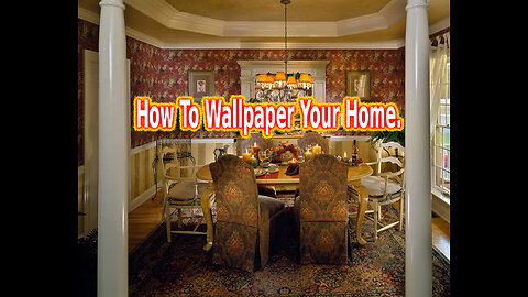 How To Wallpaper Your Home.