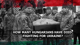How Many Hungarians Have Died Fighting For Ukraine?