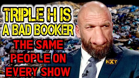 Triple H Is A Bad Booker Ep. 26: The Same People On Every Show