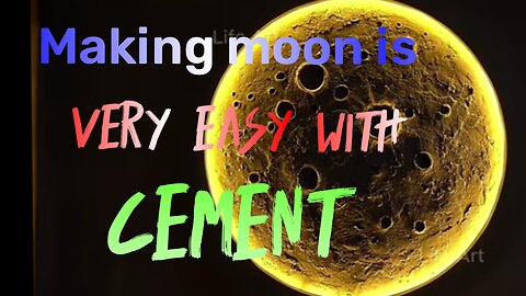 Making moon is very easy with cement