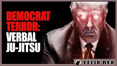 DEMOCRATS TERRIFIED BY VERBAL JU-JITSU