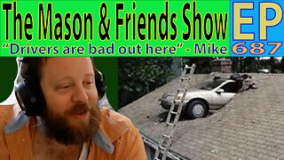 the Mason and Friends Show. Episode 687