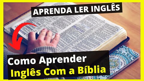 COMO APRENDER INGLÊS COM A BÍBLIA - TEXTO EM INGLÊS, LEITURA GUIADA / INGLÊS PARA INICIANTES.