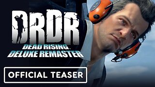 Dead Rising Deluxe Remaster - Official Teaser Trailer