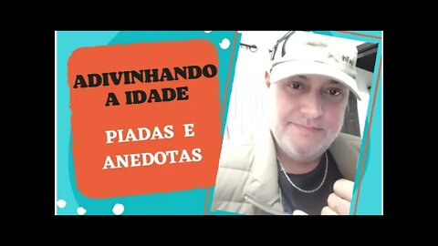 PIADAS E ANEDOTAS - ADIVINHANDO A IDADE - #shorts